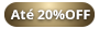 Promoção [MES-DO-CONSUMIDOR] - 20%OFF